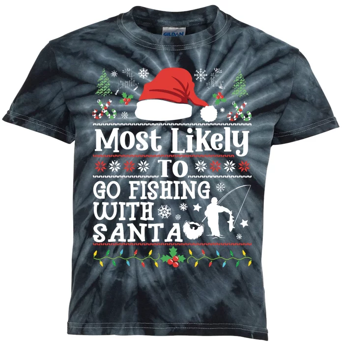 Most Likely To Go Fishing With Santa Christmas Fish Fishing Kids Tie-Dye T-Shirt