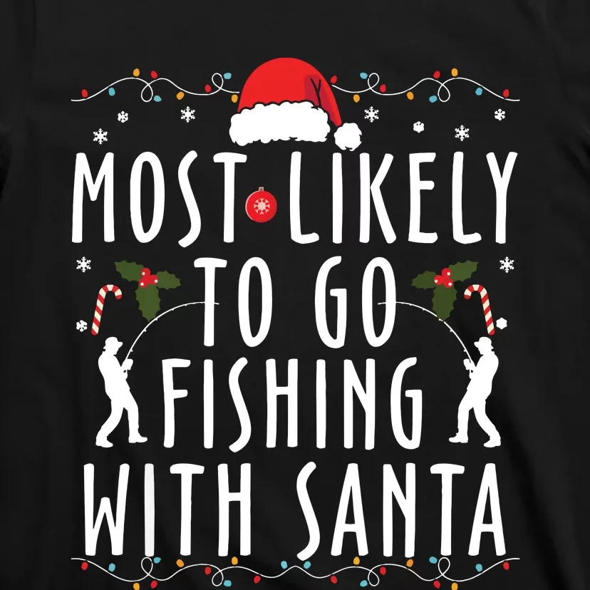 Most Likely To Go Fishing With Santa Family Matching Xmas T-Shirt