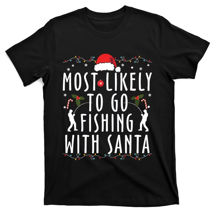 Most Likely To Go Fishing With Santa Family Matching Xmas T-Shirt