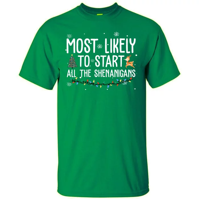 Most Likely To Start All The Shenanigans Funny Christmas Tall T-Shirt