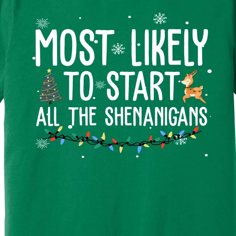 Most Likely To Start All The Shenanigans Funny Christmas Premium T-Shirt