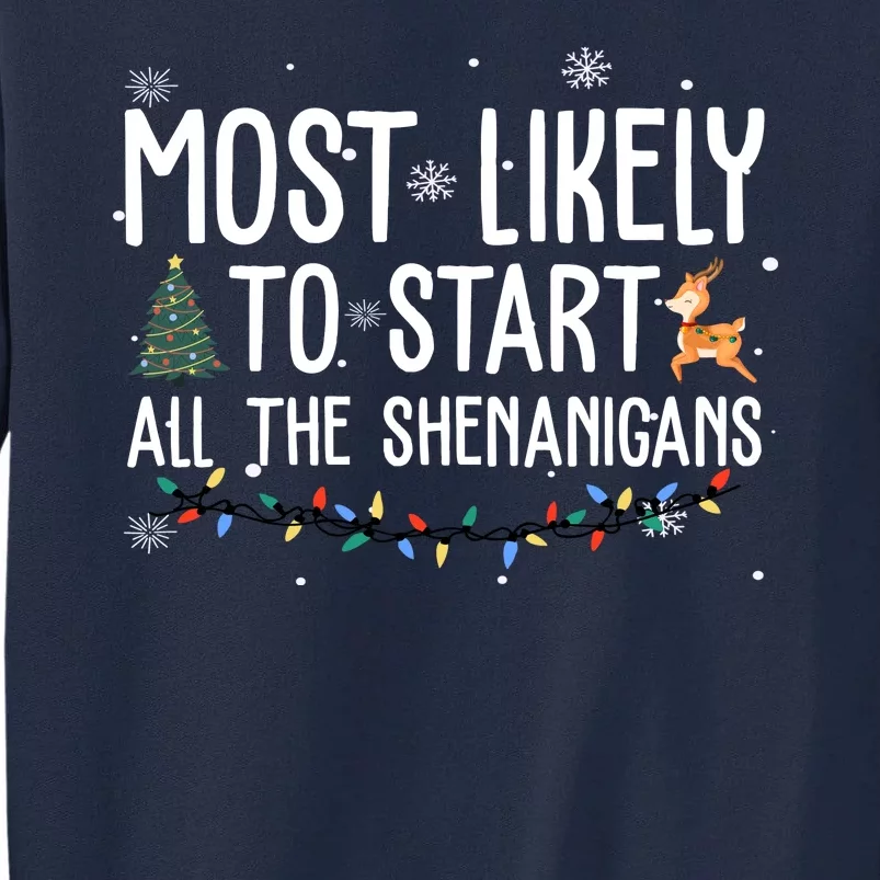 Most Likely To Start All The Shenanigans Funny Christmas Tall Sweatshirt