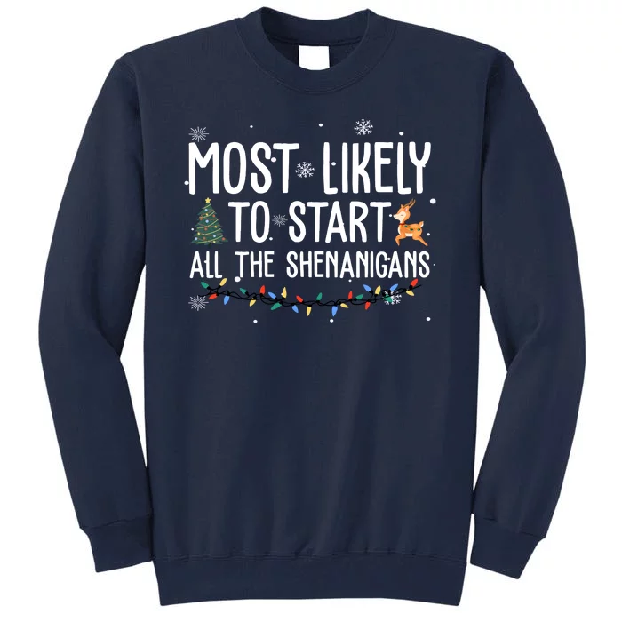 Most Likely To Start All The Shenanigans Funny Christmas Tall Sweatshirt