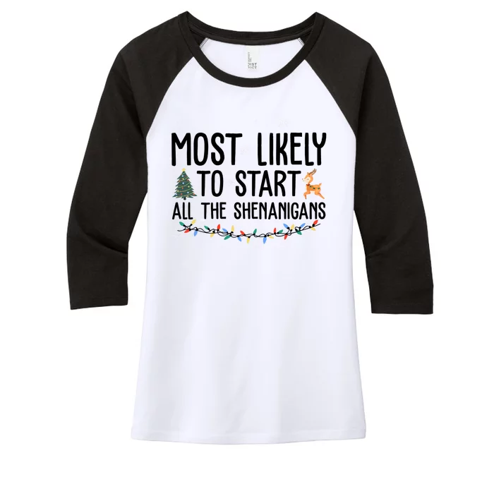 Most Likely To Start All The Shenanigans Funny Christmas Women's Tri-Blend 3/4-Sleeve Raglan Shirt