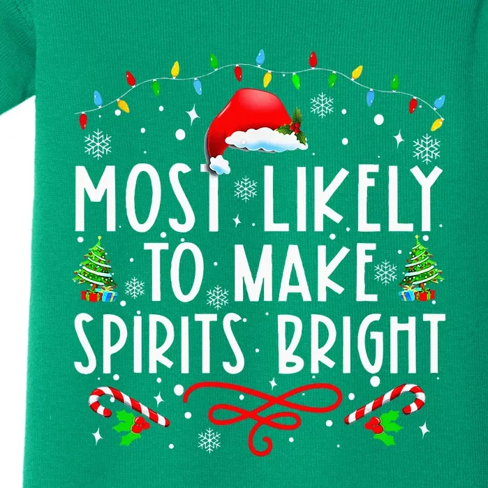 Most Likely To Make Spirits Bright Funny Christmas Holiday Baby Bodysuit