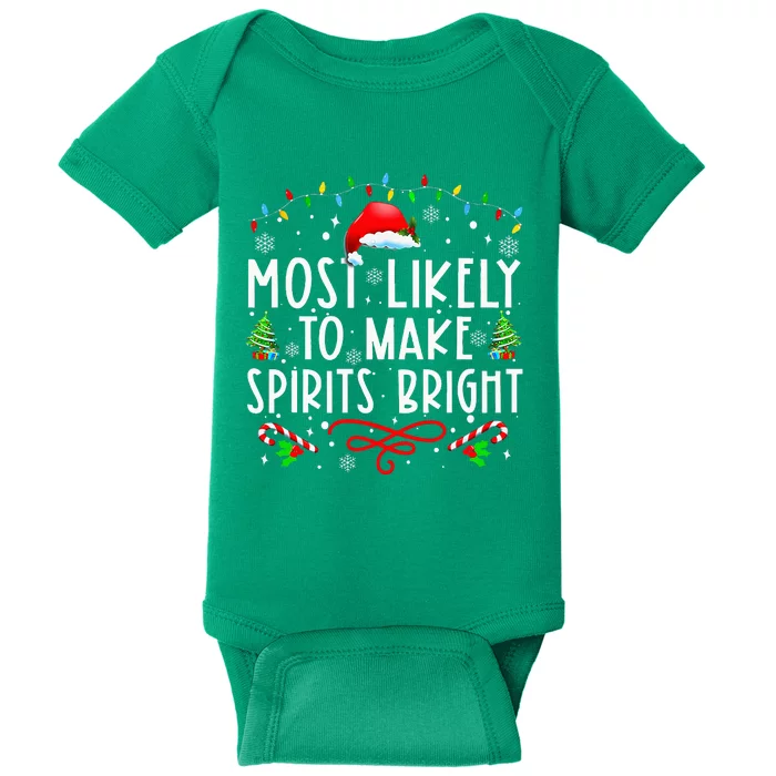 Most Likely To Make Spirits Bright Funny Christmas Holiday Baby Bodysuit