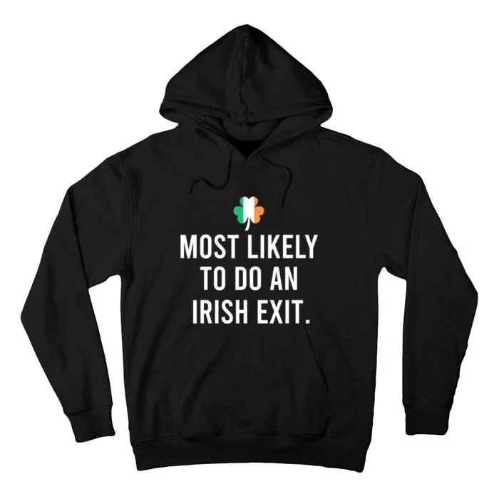 Most Likely To Do An Irish Exit Tall Hoodie