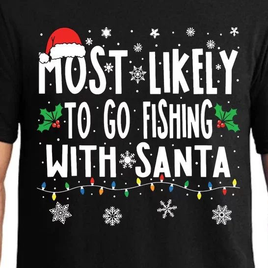 Most Likely To Go Fishing With Santa Fishing Funny Christmas Pajama Set