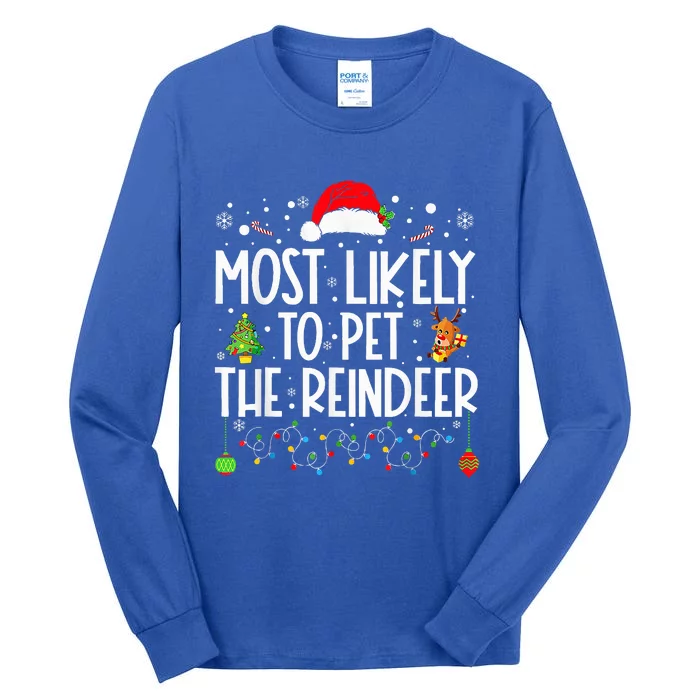 Most Likely To Pet The Reindeer squad family Joke Christmas Tall Long Sleeve T-Shirt