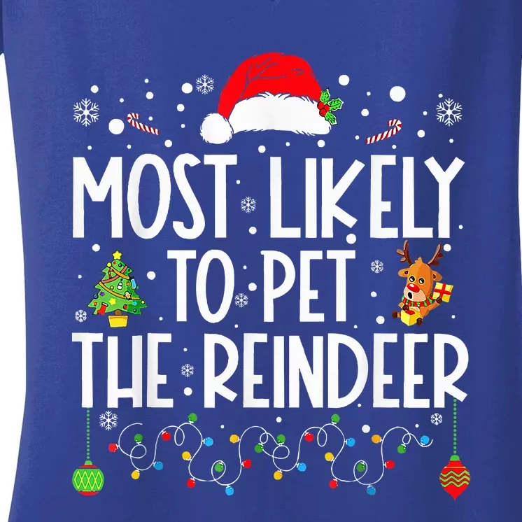 Most Likely To Pet The Reindeer squad family Joke Christmas Women's V-Neck T-Shirt