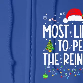 Most Likely To Pet The Reindeer squad family Joke Christmas Full Zip Hoodie