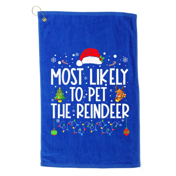 Most Likely To Pet The Reindeer squad family Joke Christmas Platinum Collection Golf Towel