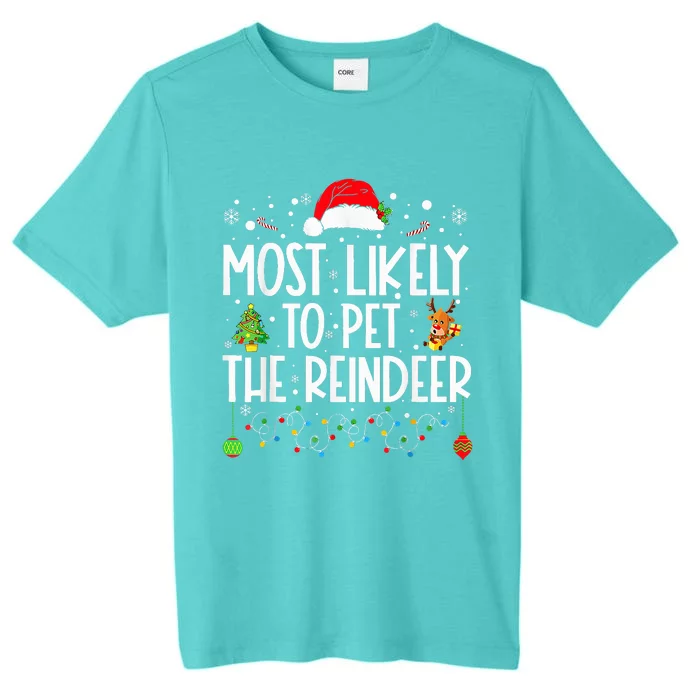 Most Likely To Pet The Reindeer squad family Joke Christmas ChromaSoft Performance T-Shirt