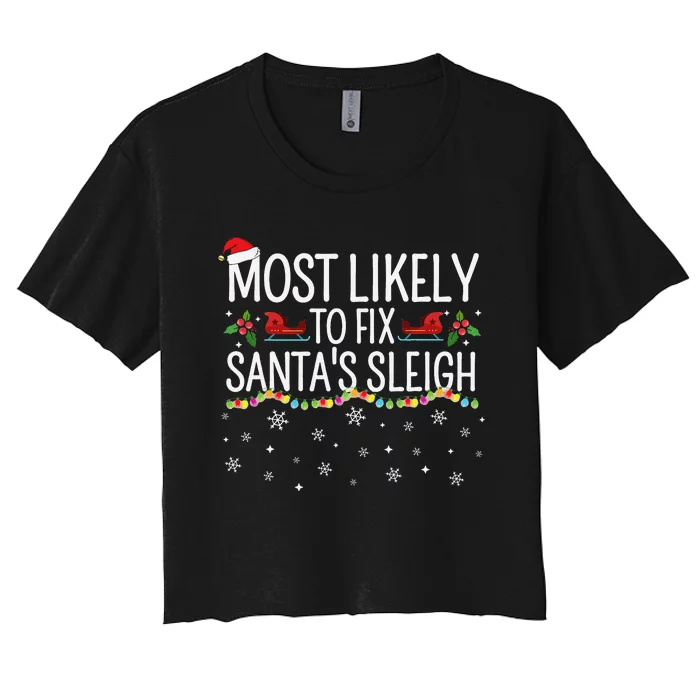 Most Likely to Fix Santa Sleigh Funny Christmas Pajamas Xmas Women's Crop Top Tee