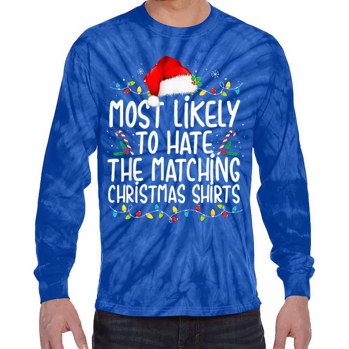 Most Likely To Hate Matching Christmas Funny Family Matching Tie-Dye Long Sleeve Shirt