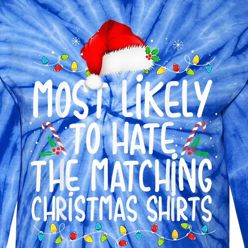 Most Likely To Hate Matching Christmas Funny Family Matching Tie-Dye Long Sleeve Shirt