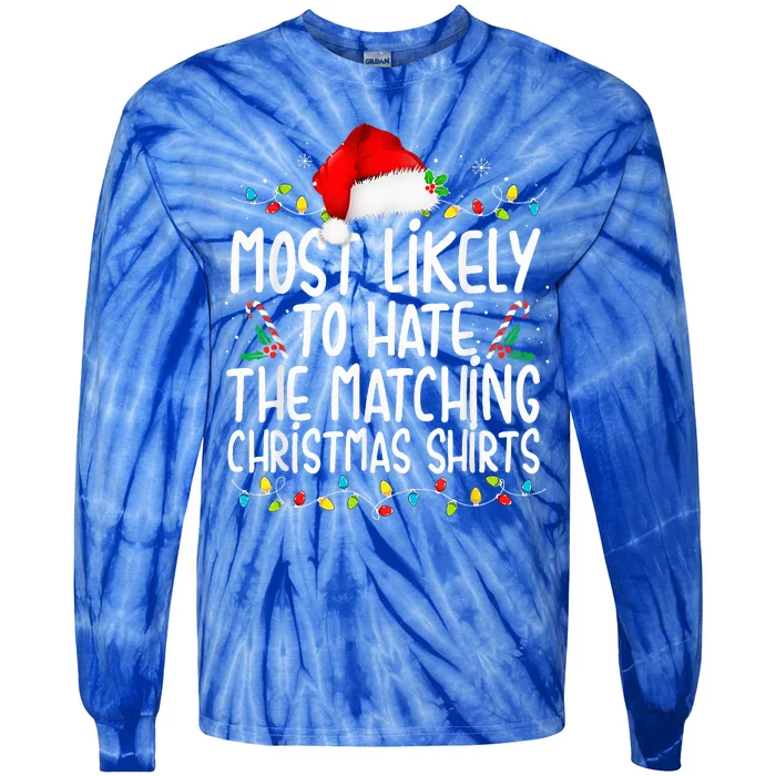 Most Likely To Hate Matching Christmas Funny Family Matching Tie-Dye Long Sleeve Shirt