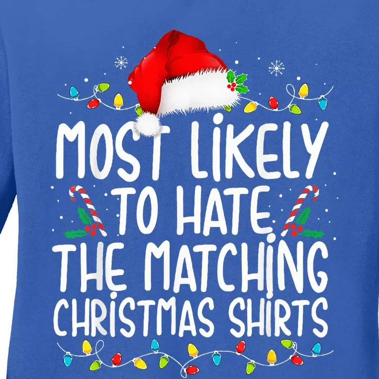 Most Likely To Hate Matching Christmas Funny Family Matching Ladies Long Sleeve Shirt