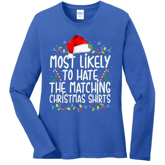 Most Likely To Hate Matching Christmas Funny Family Matching Ladies Long Sleeve Shirt