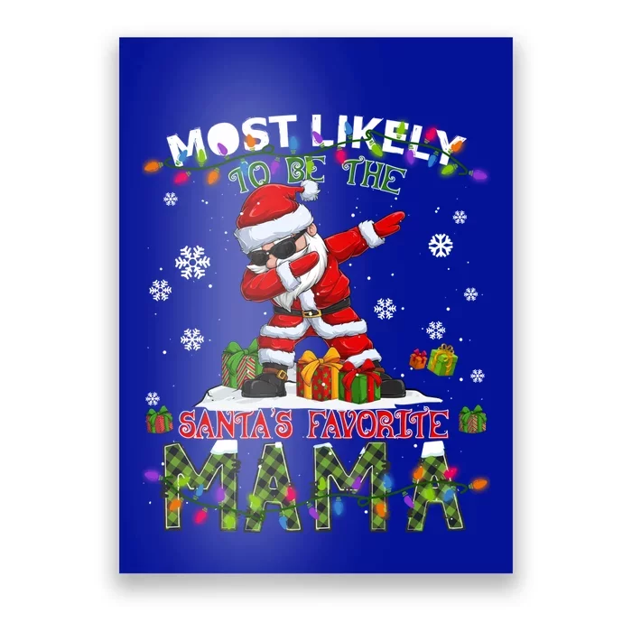 Most Likely To Be The SantaS Favorite Mama Christmas Gift Poster