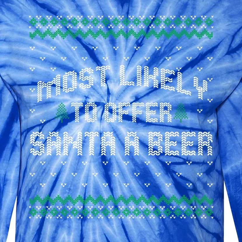 Most Likely To Offer Santa A Beer Ugly Christmas Shirts For Family Tie-Dye Long Sleeve Shirt