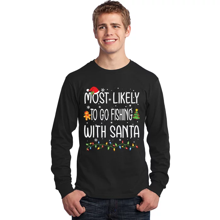 Most Likely To Go Fishing With Santa Fishing Lover Christmas Long Sleeve Shirt