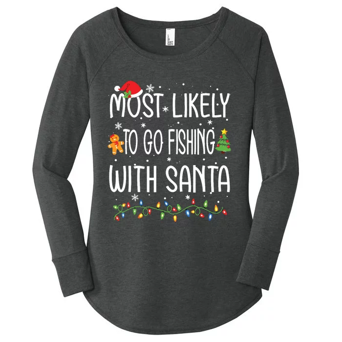 Most Likely To Go Fishing With Santa Fishing Lover Christmas Women's Perfect Tri Tunic Long Sleeve Shirt