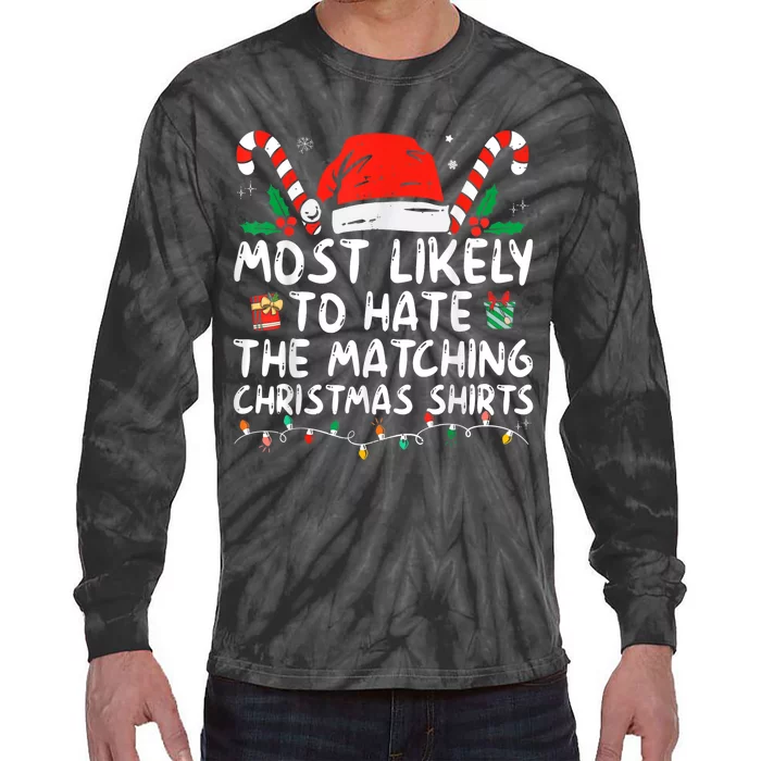 Most Likely To Hate Matching Christmas Funny Family Matching Tie-Dye Long Sleeve Shirt