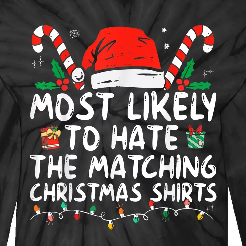 Most Likely To Hate Matching Christmas Funny Family Matching Tie-Dye Long Sleeve Shirt