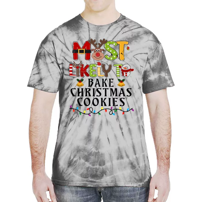 Most Likely To Bake Christmas Cookies Baker Family Matching Tie-Dye T-Shirt