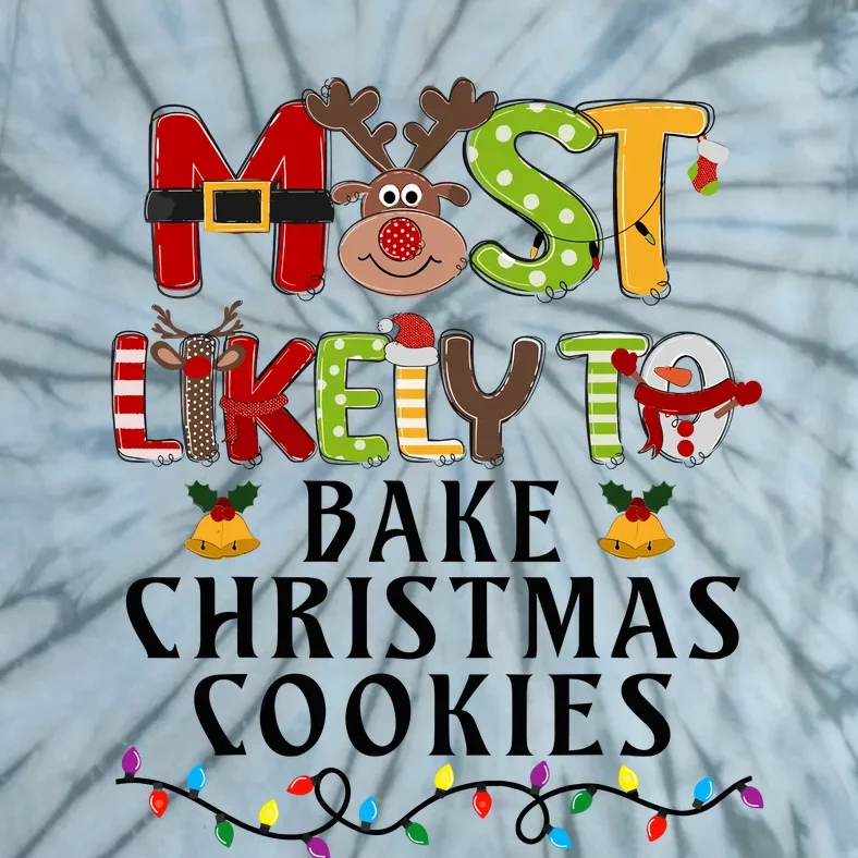 Most Likely To Bake Christmas Cookies Baker Family Matching Tie-Dye T-Shirt