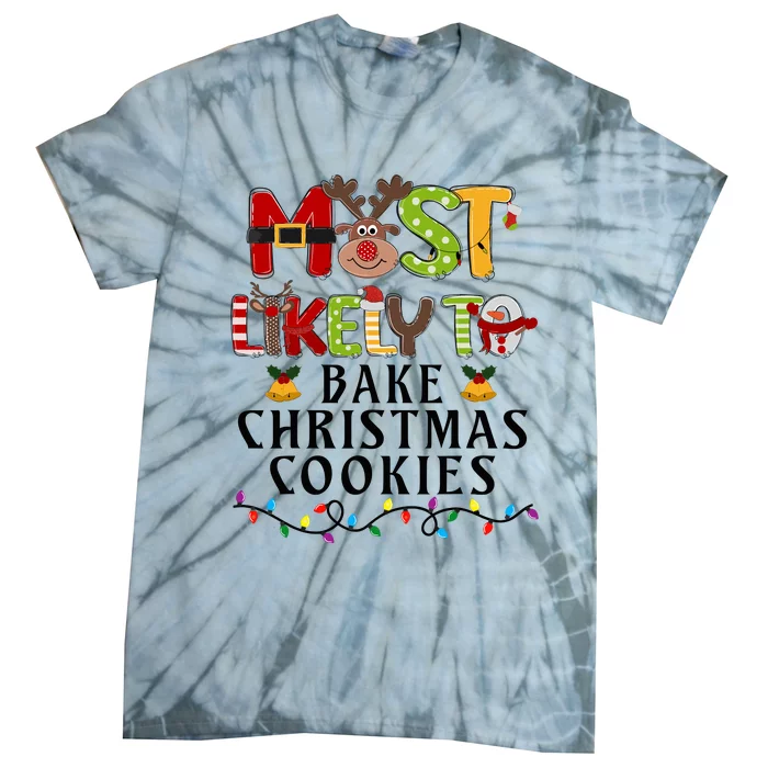 Most Likely To Bake Christmas Cookies Baker Family Matching Tie-Dye T-Shirt