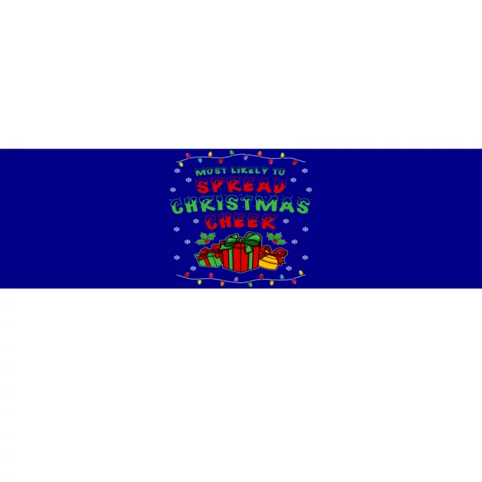 Most Likely To Spread Christmas Cheer Great Gift Bumper Sticker