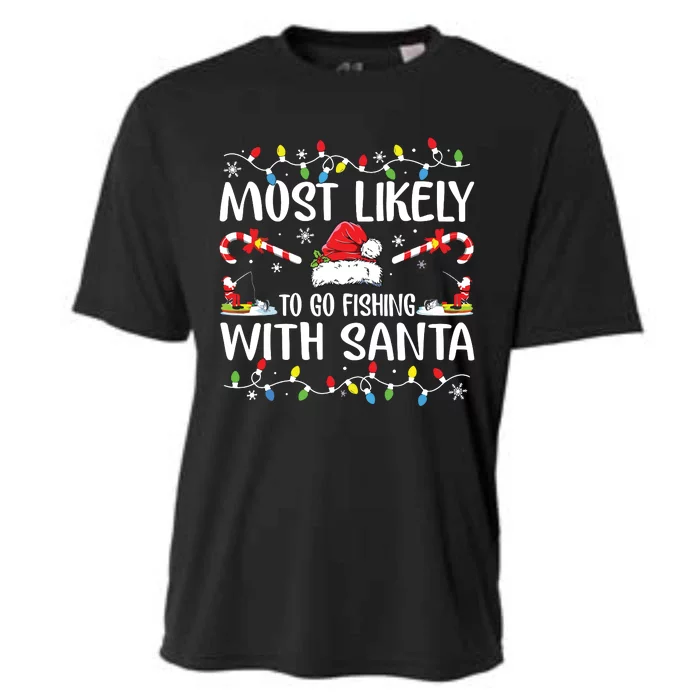 Most Likely To Go Fishing With Santa Fishing Lover Christmas Cooling Performance Crew T-Shirt