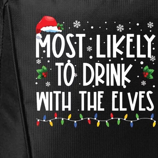 Most Likely To Drink With The Elves Elf Drinking Christmas City Backpack