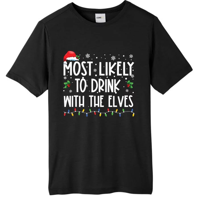 Most Likely To Drink With The Elves Elf Drinking Christmas ChromaSoft Performance T-Shirt