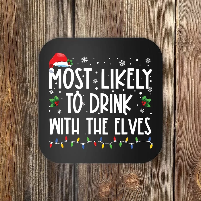 Most Likely To Drink With The Elves Elf Drinking Christmas Coaster