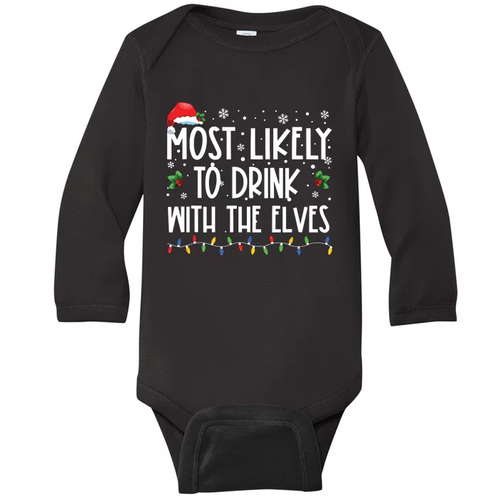 Most Likely To Drink With The Elves Elf Drinking Christmas Baby Long Sleeve Bodysuit