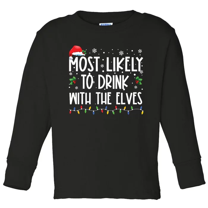 Most Likely To Drink With The Elves Elf Drinking Christmas Toddler Long Sleeve Shirt