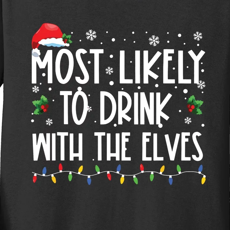 Most Likely To Drink With The Elves Elf Drinking Christmas Kids Long Sleeve Shirt