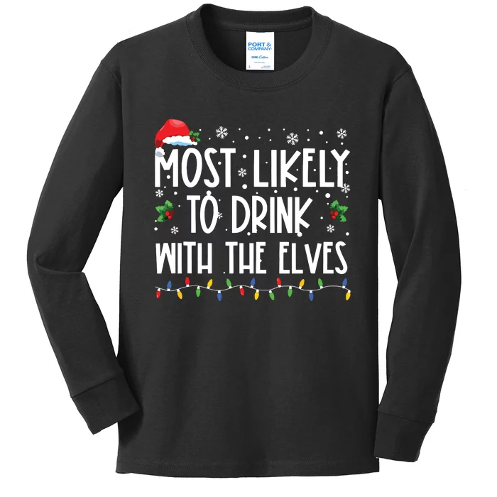 Most Likely To Drink With The Elves Elf Drinking Christmas Kids Long Sleeve Shirt