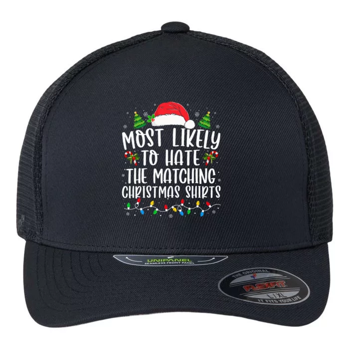 Most Likely To Hate Matching Xmas Funny Flexfit Unipanel Trucker Cap