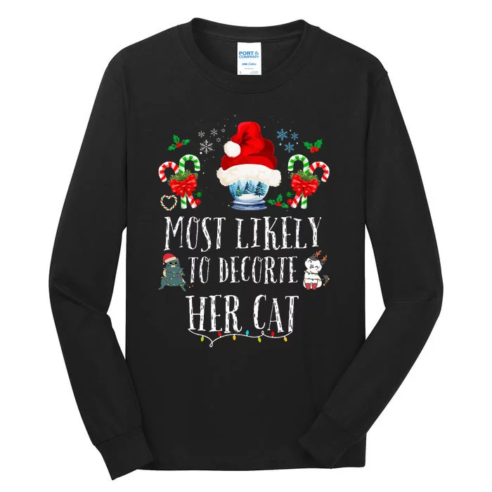 Most Likely To Decorate Her Cat Funny Family Christmas Cat Tall Long Sleeve T-Shirt