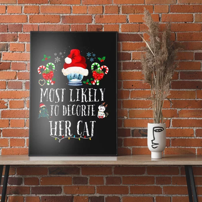 Most Likely To Decorate Her Cat Funny Family Christmas Cat Poster