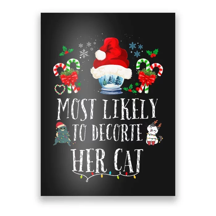 Most Likely To Decorate Her Cat Funny Family Christmas Cat Poster