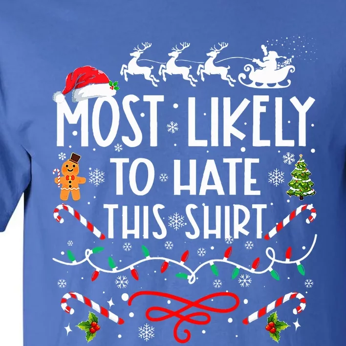 Most Likely To Hate This Family Christmas Tall T-Shirt