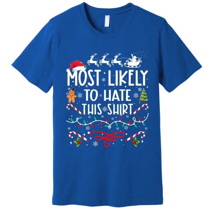 Most Likely To Hate This Family Christmas Premium T-Shirt