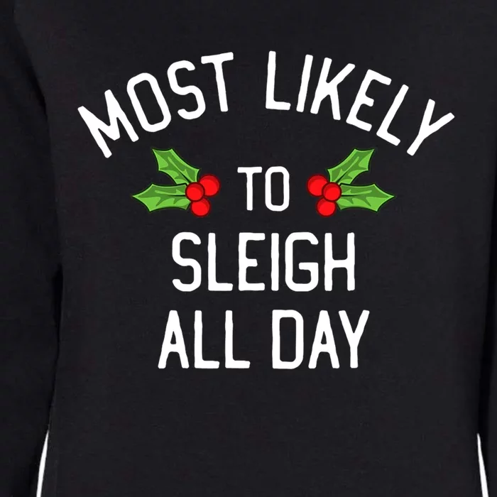 Most Likely To Christmas Sleigh All Day Pajamas Gift Womens California Wash Sweatshirt