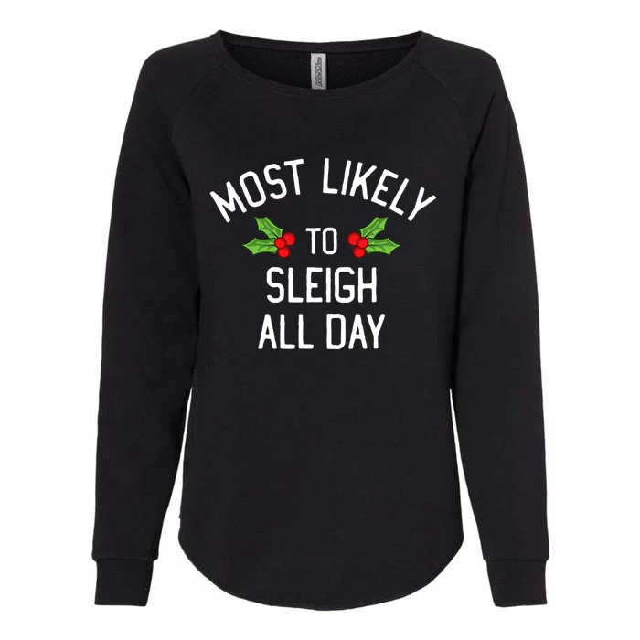 Most Likely To Christmas Sleigh All Day Pajamas Gift Womens California Wash Sweatshirt