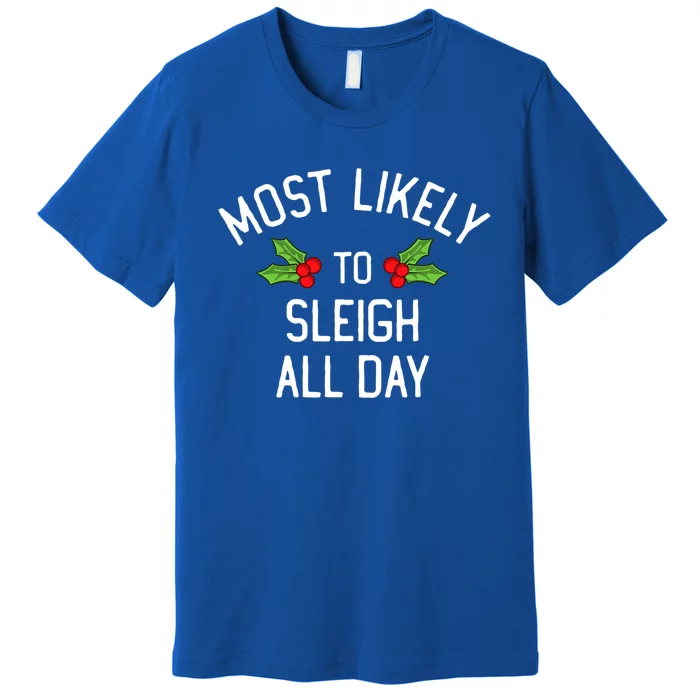 Most Likely To Christmas Sleigh All Day Pajamas Gift Premium T-Shirt